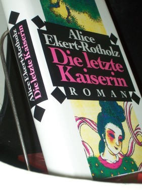 Artikelbild des Artikels “Die letzte Kaiserin : Roman / Alice Ekert-Rotholz “