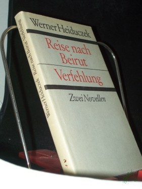 Product image of the product “Reise nach Beirut Verfehlung. 2 Novellen / Werner Heiduczek ”