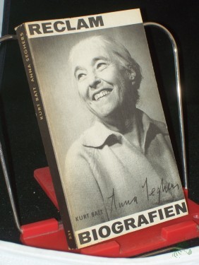 Artikelbild des Artikels “Anna Seghers : Versuch über Entwicklung u. Werke / Kurt Batt “