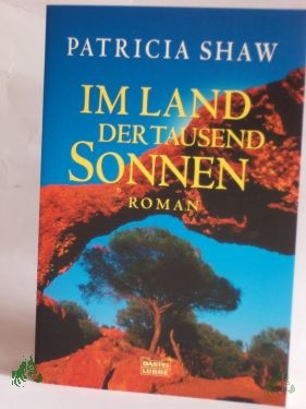 Artikelbild des Artikels “Im Land der tausend Sonnen : Roman / Patricia Shaw. Aus dem Engl. von Elisabeth Hartmann “