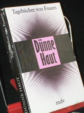 Artikelbild des Artikels “Dünne Haut : Tagebücher von Frauen / hrsg. von Erika Rüdenauer “