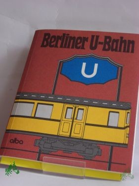Artikelbild des Artikels “Berliner U-Bahn / Ulrich Lemke ; Uwe Poppel “