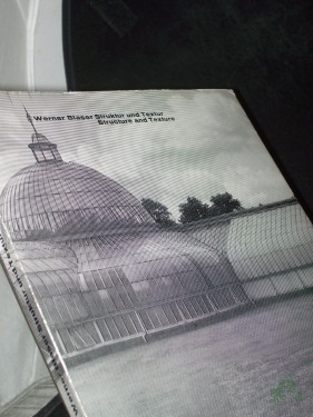 Artikelbild des Artikels “Struktur und Textur : Dokumentation über d. Architektur-Prinzipien von Tektonik u. Textur = Structure and texture / Werner Blaser “