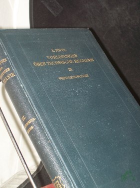 Artikelbild des Artikels “Föppl, August: Vorlesungen über technische Mechanik Teil: Bd. 3., Festigkeitslehre “