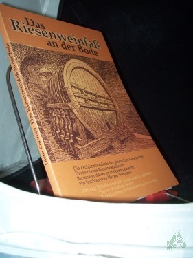 Artikelbild des Artikels “Das Riesenweinfaß an der Bode : Deutschlands Riesenweinfässer ; Nachrichten vom Harzer Weinbau ; Sonderveröffentlichung zum 4. Sachsen-Anhalt-Tag vom 16. - 18. Juli in Halberstadt / Dieter Coburger “