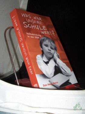 Artikelbild des Artikels “Was war unsere Schule wert? : Volksbildung in der DDR / hrsg. von Uwe Markus “