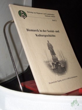 Artikelbild des Artikels “Bismarck in der Sozial- und Kulturgeschichte : Protokoll der Tagung am 14. November 1998 in Schönhausen / hrsg. vom Landesheimatbund Sachsen-Anhalt e.V. “