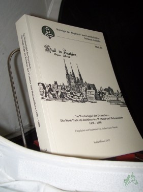 Artikelbild des Artikels “Im Wechselspiel der Dynastien : die Stadt Halle als Residenz der Wettiner und Hohenzollern 1478 - 1680 / [Landesheimatbund Sachsen-Anhalt e.V.]. Eingeleitet und bearb. von Stefan Auert-Watzik “