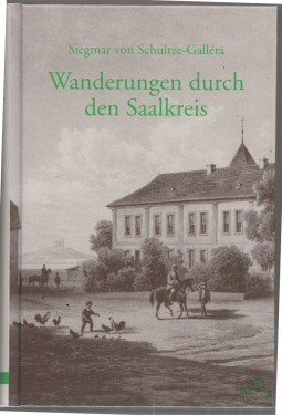 Artikelbild des Artikels “Schultze-Galléra, Siegmar von: Wanderungen durch den Saalkreis Teil: Bd. 1. “