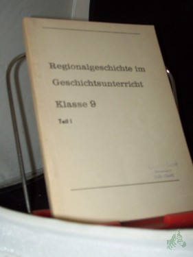 Artikelbild des Artikels “Regionalgeschichte im Geschichtsunterricht Klasse 9, Teil 1, Autoren: Klaus Oestereich, Evelyn Heinrich, “