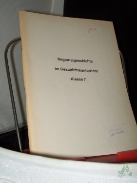 Artikelbild des Artikels “Regionalgeschichte im Geschichtsunterricht Klasse 7, Autoren: Klaus Oestereic “