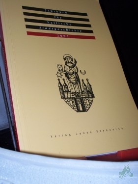 Artikelbild des Artikels “2003/ Jahrbuch für hallische Stadtgeschichte. Herausgegeben im Auftrag des Vereins für hallische Stadtgeschichte e. V.: Jahrbuch für hallische. “