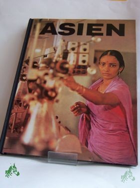 Artikelbild des Artikels “Asien / Rita Maahs; Heinz Bronowski. Mit e. Einf. von Ulrich Makosch. Die Länderübers. schrieb Erhard Rosenkranz “