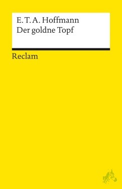 Product image of the product “Der goldne Topf : ein Märchen aus der neuen Zeit / E. T. A. Hoffmann. Nachw. von Hartmut Steinecke ”
