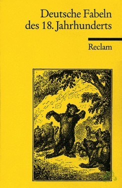 Product image of the product “Deutsche Fabeln des 18. Jahrhunderts / ausgewählt und mit einem Nachwort von Manfred Windfuhr ”