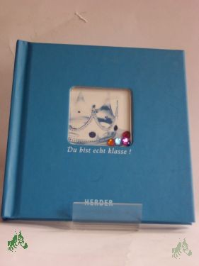 Artikelbild des Artikels “Du bist echt klasse! / hrsg. von Jutta Orth und Dörte Fuchs. Fotogr. Peter von Felbert und Anne Eickenberg “