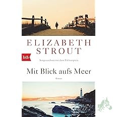 Product image of the product “Mit Blick aufs Meer : Roman / Elizabeth Strout. Aus dem Amerikan. von Sabine Roth ”