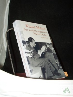 Product image of the product “Das zwölfhundertste Hotelzimmer : ein Lesebuch / Klaus Mann. Ausgew. von Barbara Hoffmeister ”