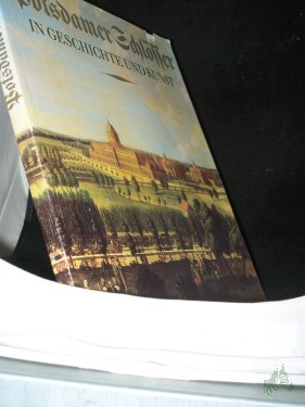 Product image of the product “Potsdamer Schlösser in Geschichte und Kunst / [Hrsg.: Staatl. Archivverwaltung d. DDR, Staatl. Schlösser u. Gärten Potsdam-Sanssouci. Erarb.: Staatl. Schlösser u. Gärten Potsdam-Sanssouci... Bildausw., Zsstellung, Texte: Udo Dräger... Fot ”