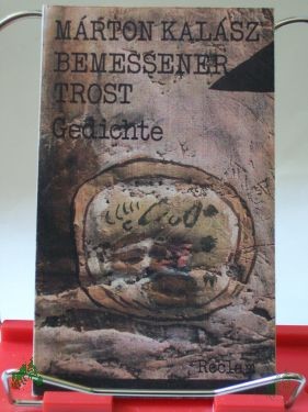 Product image of the product “Bemessener Trost : Gedichte ; aus d. Ungar. / Marton Kalasz. Nachdichtung von Günther Deicke... Übers. d. Prosa von Paul Kárpáti. Hrsg. von Paul Kárpáti ”