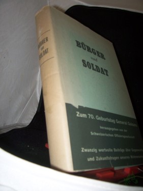 Artikelbild des Artikels “Bürger und Soldat = Citoyen et soldat = Cittadino e soldato / Hrsg. v. d. Schweizerischen Offiziersgesellschaft “