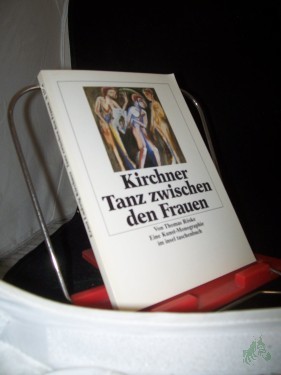 Product image of the product “Ernst Ludwig Kirchner, Tanz zwischen den Frauen : eine Kunst-Monographie / von Thomas Röske ”