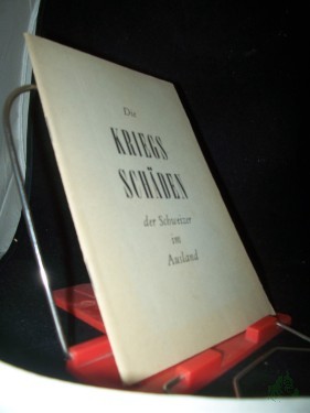 Artikelbild des Artikels “Die Kriegsschäden der Schweizer im Ausland / “