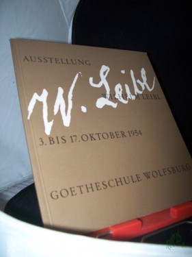 Artikelbild des Artikels “Ausstellung Wilhelm Leibl : 3.-17. Okt. 1954 [in d.] Goetheschule Wolfsburg / [Franz Resch. Einf.: Harro Ernst] “