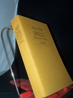 Artikelbild des Artikels “Eugénie oder die Bürgerzeit Ein ernstes Leben. 2 Romane. Heinrich Mann. “