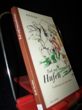 Artikelbild des Artikels “Tod auf tausend Hufen : Erzählungen aus alten Zeiten / Rolf Krohn. Ill. von Björn Raupach “