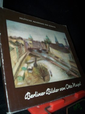Artikelbild des Artikels “Berliner Bilder von Otto Nagel : Ausstellg ; [24. Sept. - 24. Okt. 1954] / [Gerhard Pommeranz-Liedtke] “
