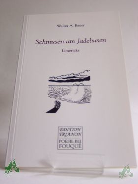 Product image of the product “Schmusen am Jadebusen : Limericks / Walter A. Bauer ”