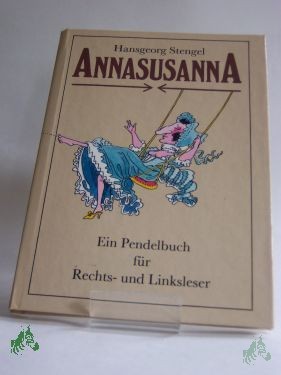 Artikelbild des Artikels “Annasusanna : e. Pendelbuch für Rechts- u. Linksleser / Hansgeorg Stengel. Illustrationen von Hans Eberhard Ernst “
