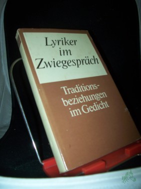 Product image of the product “Lyriker im Zwiegespräch : Traditionsbeziehungen im Gedicht / hrsg. von Ingrid Hähnel ”