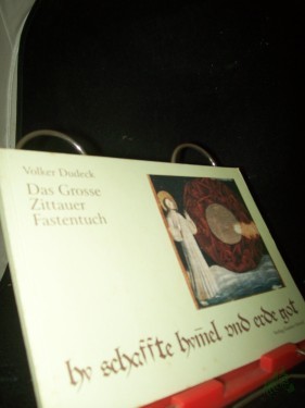 Product image of the product “Das grosse Zittauer Fastentuch : hy schaffte hym?el und erde got / hrsg. von den Städtischen Museen Zittau. Volker Dudeck ”