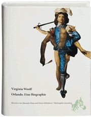 Artikelbild des Artikels “Orlando : eine Biographie / Virginia Woolf. Hrsg. und kommentiert von Klaus Reichert. Gestaltet und ill. von Manuela Sliwa und Du?an Milenkovi?. Dt. von Brigitte Walitzek “