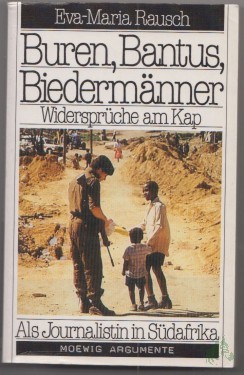 Artikelbild des Artikels “Buren, Bantus, Biedermänner : Widersprüche am Kap ; als Journalistin in Südafrika / Eva-Maria Rausch “