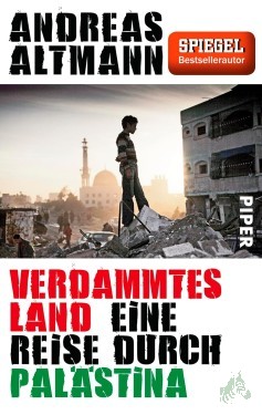 Artikelbild des Artikels “Verdammtes Land : eine Reise durch Palästina / Andreas Altmann “