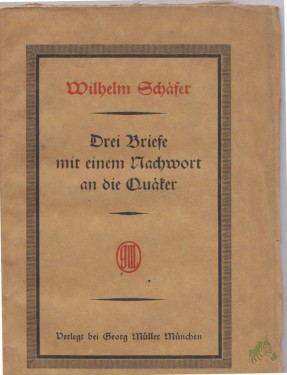 Product image of the product “Drei Briefe mit einem Nachwort an die Quäker / Wilhelm Schäfer ”