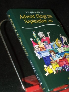 Artikelbild des Artikels “Advent fängt im September an : Geschichten vom Herbst bis zum Winter / Evelyn Sanders. Mit Ill. von Andrea Dölling “