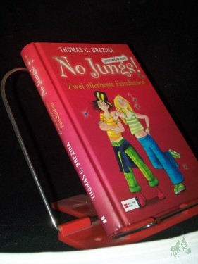 Artikelbild des Artikels “Brezina, Thomas: No Jungs! - Zutritt nur für Hexen Teil: [1]., Zwei allerbeste Feindinnen / mit Ill. von Betina Gotzen-Beek “