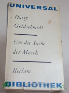 Artikelbild des Artikels “Um die Sache der Musik : Reden u. Aufsätze / Harry Goldschmidt “