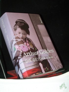 Artikelbild des Artikels “Die Geisha : Roman / Arthur Golden. Aus dem Amerikan. von Gisela Stege “