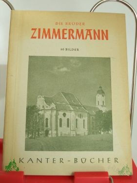 Artikelbild des Artikels “Die Brüder Zimmermann / Zimmermann. Hrsg. v. Erich Günther “