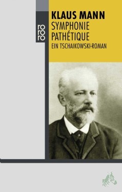 Artikelbild des Artikels “Symphonie pathétique : ein Tschaikowsky-Roman / Klaus Mann. Mit einem Nachw. von Fredric Kroll “