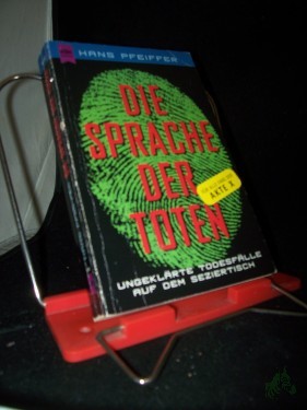 Artikelbild des Artikels “Die Sprache der Toten : ungeklärte Todesfälle auf dem Seziertisch / Hans Pfeiffer “