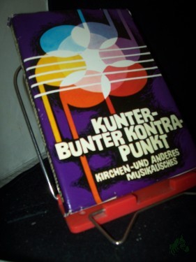 Artikelbild des Artikels “Kunterbunter Kontrapunkt : Kirchen- u. anderes Musikalisches / Hrsg. v. Erika Schreiber. Ill. v. Horst Räcke “