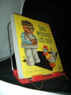 Product image of the product “Das wünsch' ich mir / Modelle u. Bearb.: Margot Schölzel. Graf. Gestaltg: Hans Greschek ”