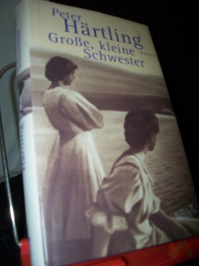 Product image of the product “Große, kleine Schwester : Roman / Peter Härtling ”
