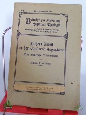 Product image of the product “Luthers Anteil an der Confessio Augustana : Eine hist. Untersuchg / William Ernst Nagel ”